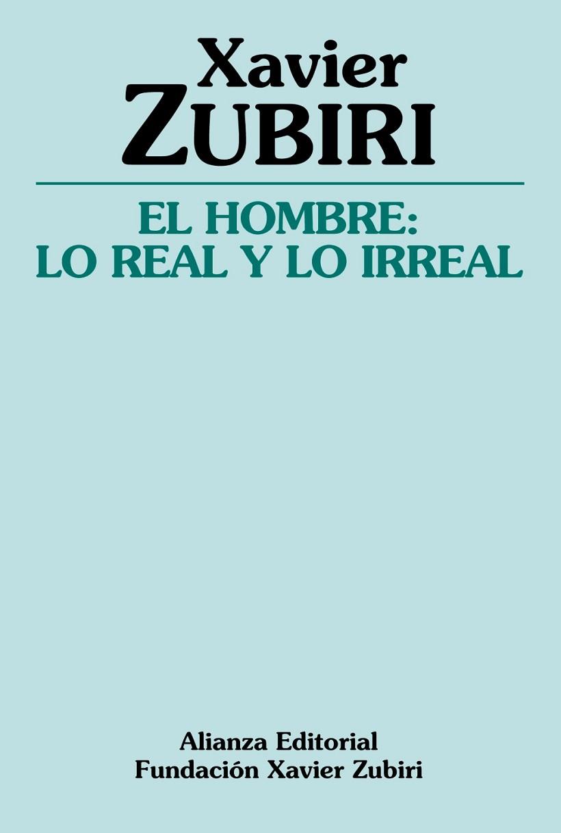 EL HOMBRE:LO REAL Y LO IRREAL | 9788420643335 | XAVIER ZUBIRI