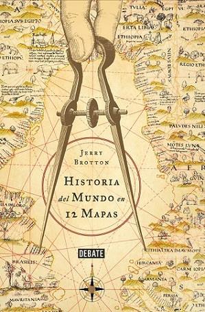 HISTORIA DEL MUNDO EN 12 MAPAS | 9788499924229 | BROTTON,JERRY