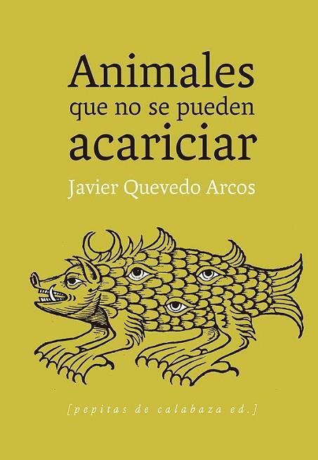 ANIMALES QUE NO SE PUEDEN ACARICIAR | 9788415862161 | QUEVEDO ARCOS, JAVIER