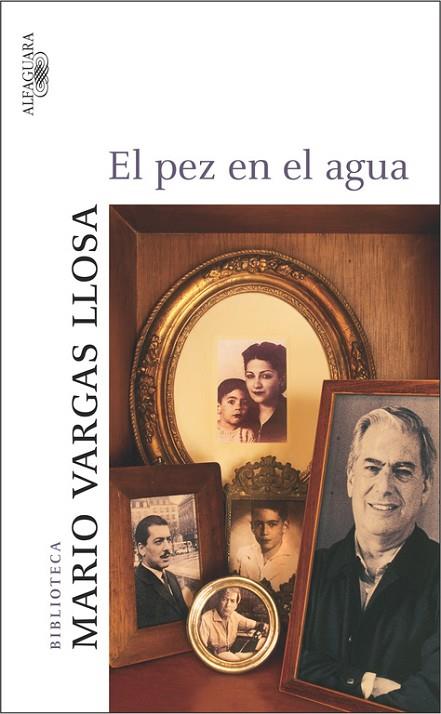 EL PEZ EN EL AGUA | 9788420467092 | MARIO VARGAS LLOSA