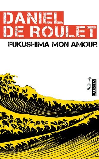 FUKUSHIMA MON AMOUR | 9788475847665 | ROULET