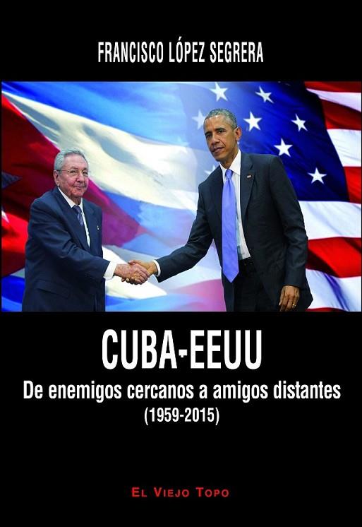 CUBA-EEUU | 9788416288472 | LÓPEZ SEGRERA, FRANCISCO