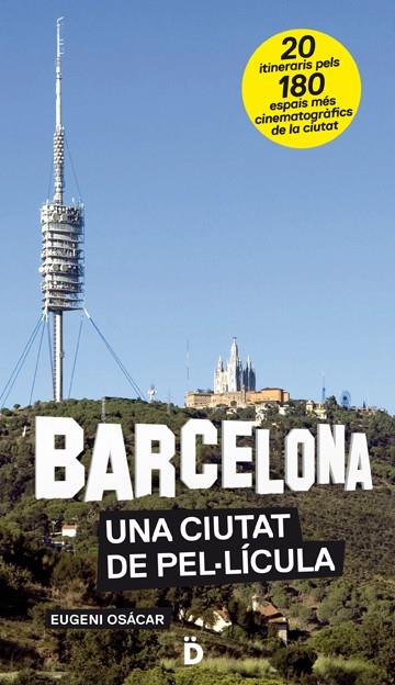 BARCELONA, UNA CIUTAT DE PEL·LÍCULA | 9788493870287 | OSÁCAR, EUGENI