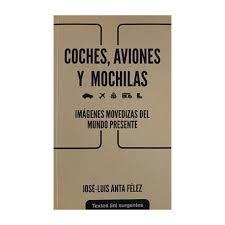 COCHE AVIONES Y MOCHILAS | 9788412744620 | ANTA FÉLEZ, JOSÉ LUIS