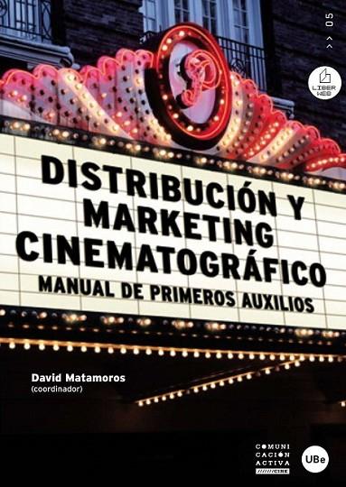DISTRIBUCIÓN Y MARKETING CINEMATOGRÁFICO. MANUAL DE PRIMEROS | 9788447534043 | MATAMOROS I MANTECA, DAVID