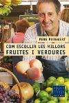 COM ESCOLLIR LES MILLORS FRUITES | 9788466405089 | PUIGBERT