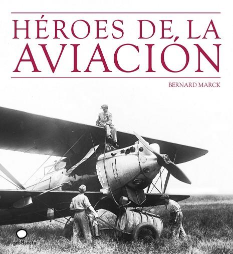 HEROES DE LA AVIACION | 9788408073512 | MARCK