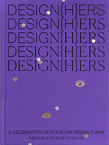 DESIGN(H)ERS - A CELEBRATION OF WOMEN IN DESIGN TODAY (ABRIL 2019) | 9789887903321 | VV.AA.