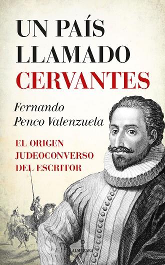 UN PAÍS LLAMADO CERVANTES | 9788417044343 | PENCO VALENZUELA, FERNANDO