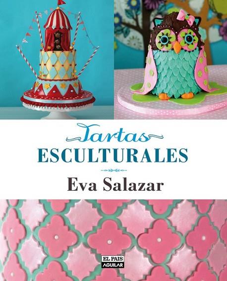 TARTAS ESCULTURALES | 9788403513846 | SALAZAR,EVA