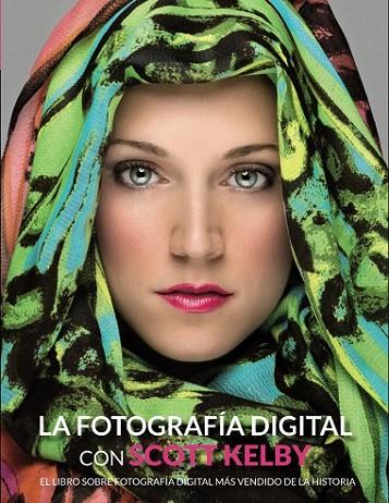 FOTOGRAFÍA DIGITAL CON SCOTT KELBY | 9788441534438 | KELBY