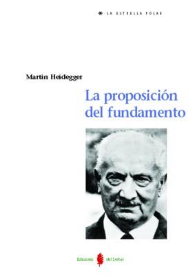 PROPOSICION DEL FUNDAMENTO | 9788476284209 | HEIDEGGER