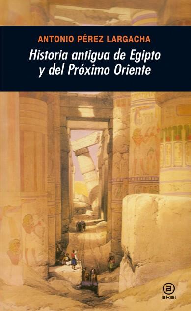 HISTORIA ANTIGUA EGIPTO Y PROXIMO ORIENTE | 9788446025955 | PEREZ LARGACHA, ANTONIO