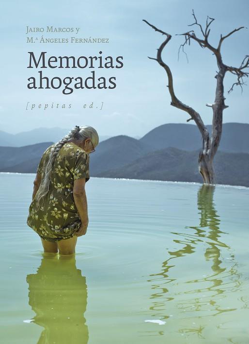 MEMORIAS AHOGADAS | 9788418998676 | MARCOS PÉREZ, JAIRO/FERNÁNDEZ GONZÁLEZ, Mª ÁNGELES