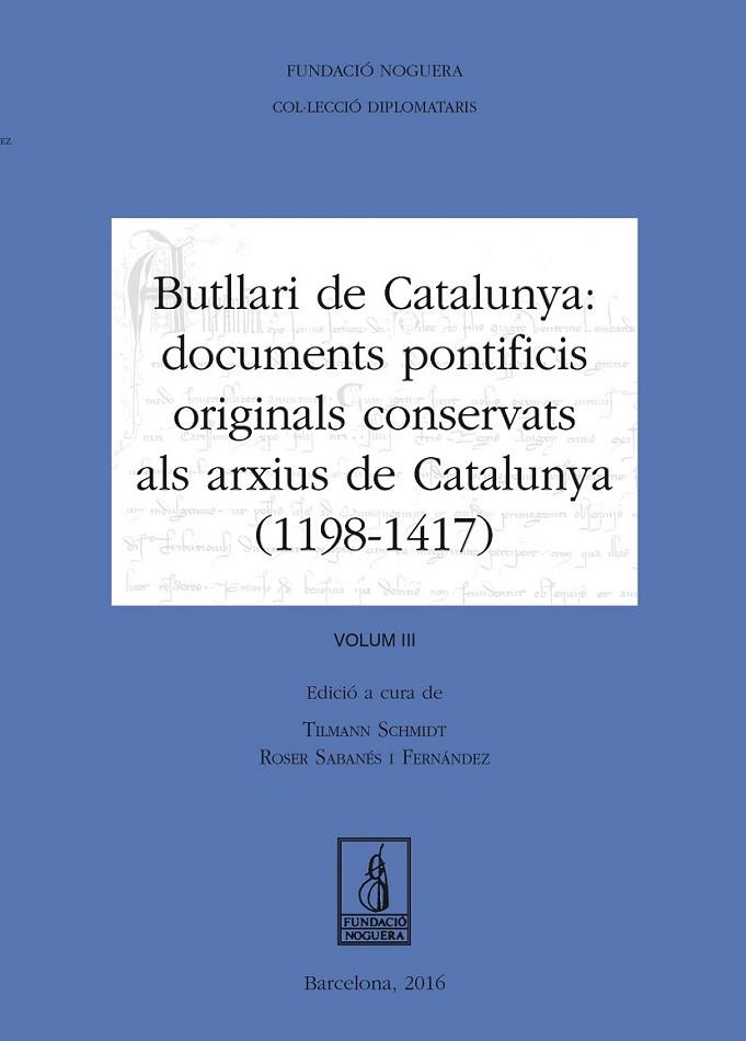 BUTLLARI DE CATALUNYA: DOCUMENTS PONTIFICIS ORIGINALS CONSER | 9788499757704 | SCHMIDT, TILMANN