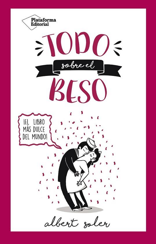 TODO SOBRE EL BESO | 9788416820719 | SOLER CASAS, ALBERT