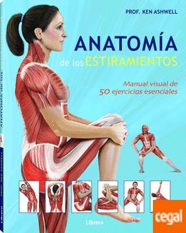 ANATOMÍA DE LOS ESTIRAMIENTOS | 9789089984944 | KEN ASHWELL