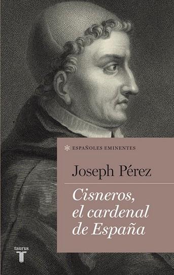 CISNEROS, EL CARDENAL DE ESPAÑA | 9788430609482 | PÉREZ, JOSEPH