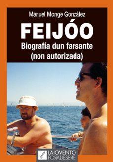 FEIJÓO. BIOGRAFÍA DUN FARSANTE (NON AUTORIZADA) | 9788484876458 | MANUEL MONGE GONZÁLEZ