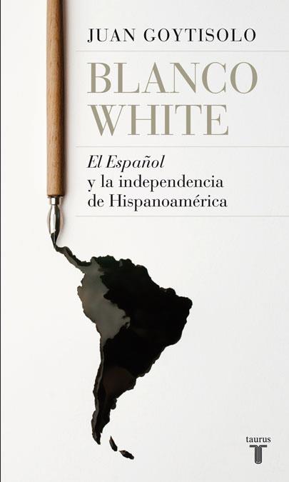 BLANCO WHITE, EL ESPAÑOL Y LA IN | 9788430607938 | GOYTISOLO