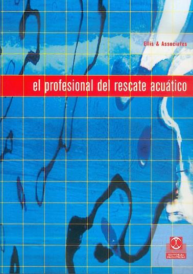 PROFESIONAL DEL RESCATE ACUATICO | 9788480195850 | ELLIS & ASSOCIATES