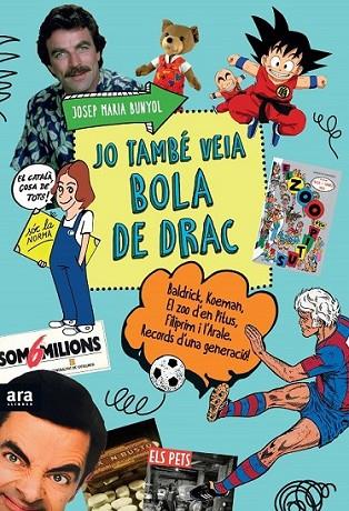 JO TAMBÉ VEIA BOLA DE DRAC | 9788416154609 | BUNYOL DURAN, JOSEP MARIA