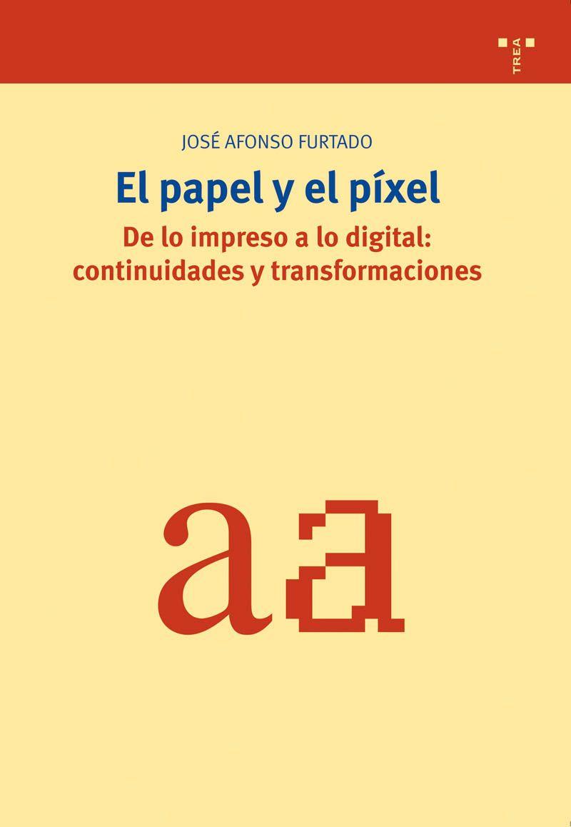 EL PAPEL Y EL PIXEL | 9788497043007 | FURTADO