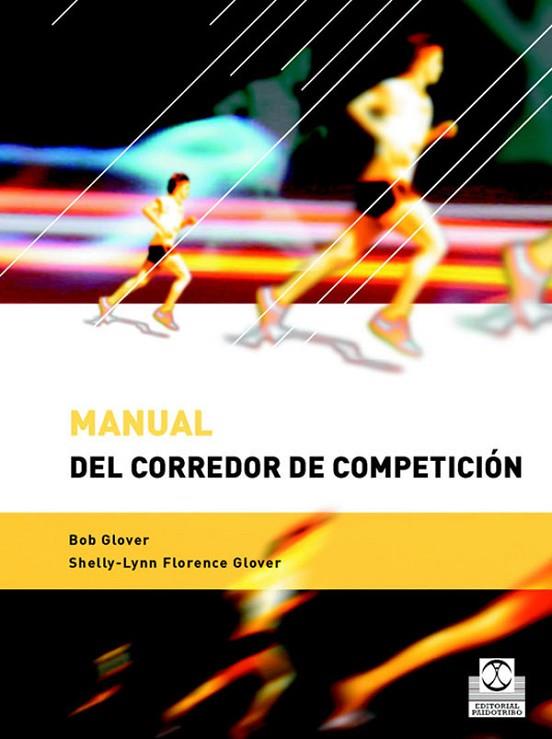 MANUAL DEL CORREDOR DE COMPETICI | 9788480197564 | GLOVER, BOB; FLORENC