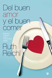 DEL BUEN AMOR Y EL BUEN COMER | 9788478714025 | REICHL