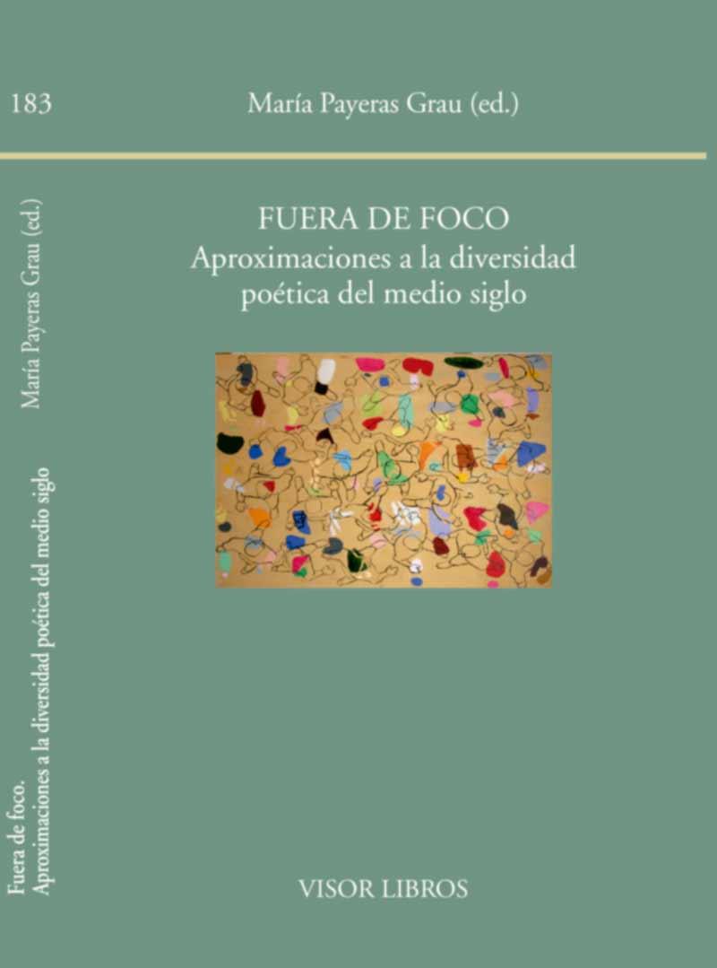 FUERA DE FOCO. APROXIMACIONES A LA DIVERSIDAD POÉTICA DEL MEDIO SIGLO | 9788498951837 | PAYERAS GRAU, Mª.