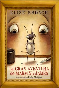 LA GRAN AVENTURA DE MARVIN I JAMES | 9788424640880 | BROACH, ELISE