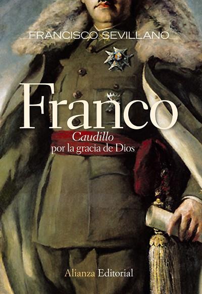 FRANCO CAUDILLO POR LA GRACIA | 9788420684147 | SEVILLANO