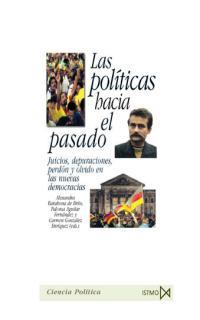 POLITICAS HACIA EL PASADO | 9788470903090 | AGUILAR FERNáNDEZ (ED.), PALOMA/BARAHONA DE BRITO (ED.), ALEXANDRA/GONZáLEZ ENRíQUEZ (ED.), CARMEN