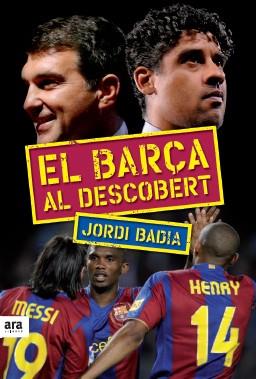 EL BARÇA AL DESCOBERT | 9788492552603 | BADIA