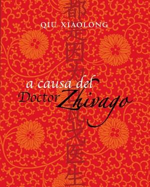 A CAUSA DEL DOCTOR ZHIVAGO | 9788492607549 | XIAOLONG