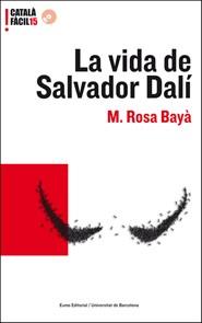 LA VIDA DE SALVADOR DALI | 9788497663496 | BAYA