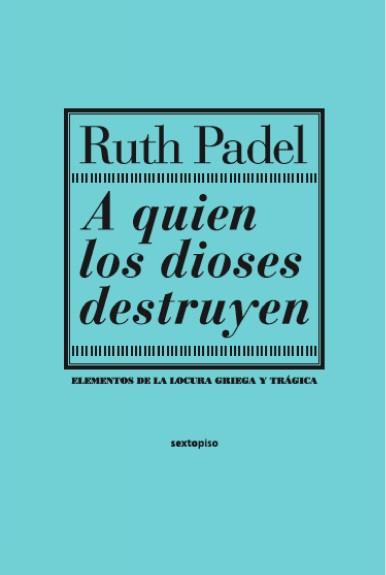 A QUIEN LOS DIOSES DESTRUYEN | 9788496867406 | PADEL