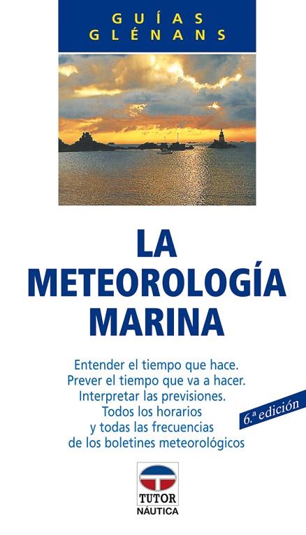 METEOROLOGIA MARINERA | 9788479021368 | ESCUELA DE NAVEGACIóN DE GLéNANS