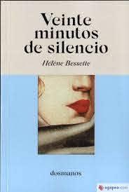 VEINTE MINUTOS DE SILENCIO | 9788412185843 | BESSETTE, HÉLÈNE