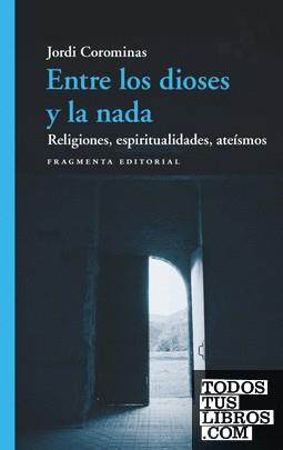 ENTRE LOS DIOSES Y LA NADA | 9788417796785 | COROMINAS, JORDI