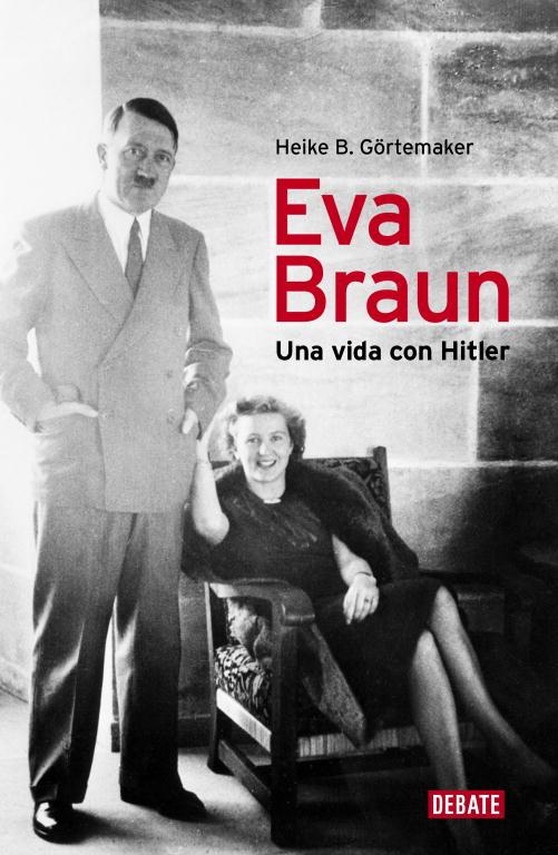 EVA BRAUN UNA VIDA CON HITLER | 9788499920153 | GORTEMAKER