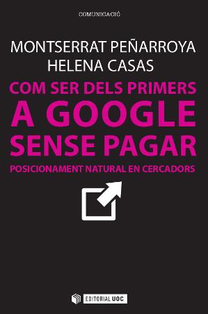 COM SER DELS PRIMERS A GOOGLE SENSE PAGAR | 9788490642436 | PEÑARROYA FARELL, MONTSERRAT