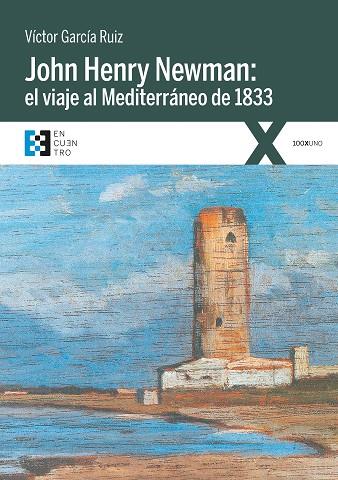 JOHN HENRY NEWMAN: EL VIAJE AL MEDITERRÁNEO DE 1833 | 9788490559444 | GARCÍA RUIZ, VÍCTOR