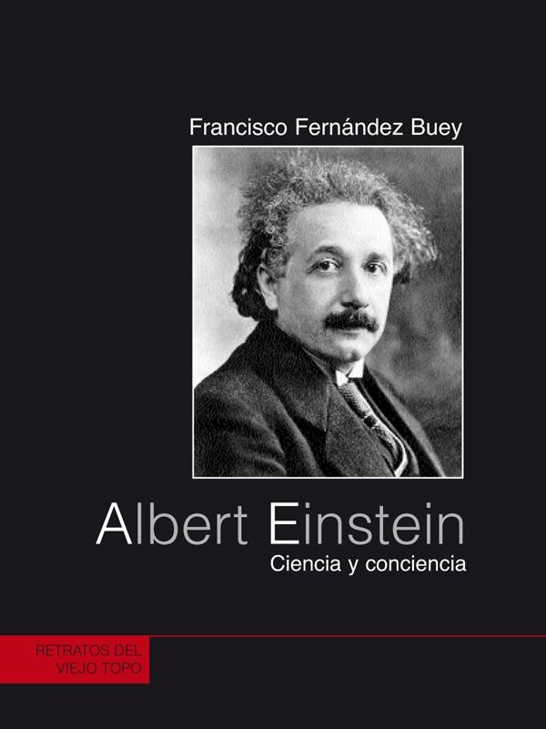 ALBERT EINSTEIN.CIENCIA Y ..... | 9788496356214 | FERNÁNDEZ BUEY