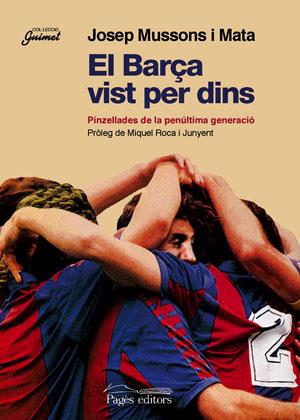 EL BARÇA VIST PER DINS | 9788497790956 | MUSSONS