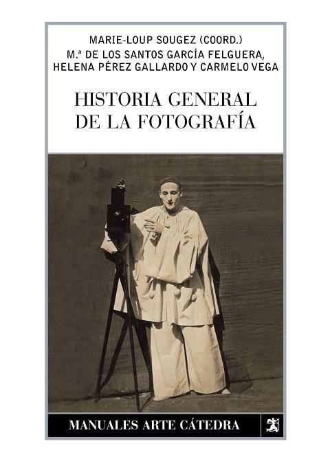 HISTORIA GENERAL DE LA FOTOGRAFÍA | 9788437623443 | SOUGEZ, MARIE-LOUP (ED.)