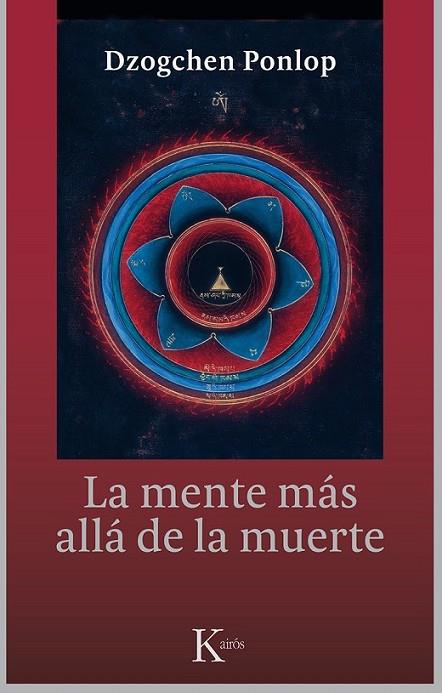 MENTE MAS ALLA DE LA MUERTE, LA | 9788499884479 | PONLOP RINPOCHÉ, DZOGCHEN