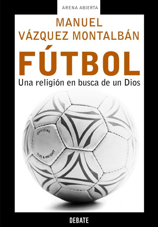 FÚTBOL.UNA RELIGIÓN EN BUSCA... | 9788483066119 | VÁZQUEZ MONTALBÁN