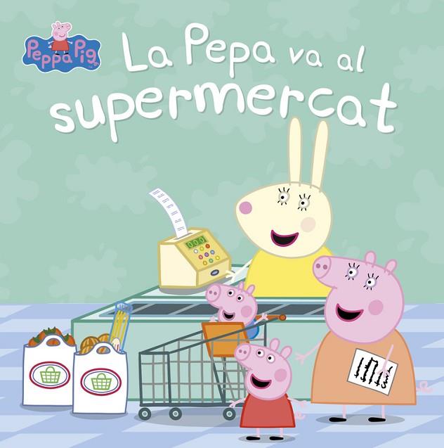 LA PEPA VA AL SUPERMERCAT (LA PORQUETA PEPA. PRIMERES LECTURES) | 9788448847456 | VARIOS AUTORES