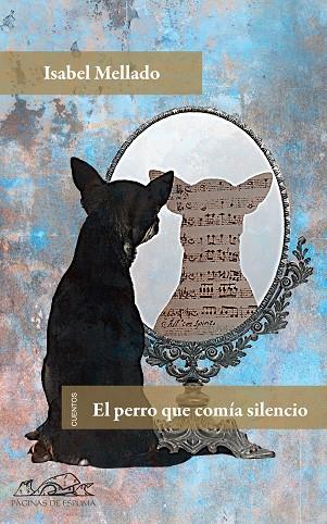 EL PERRO QUE COMIA SILENCIO | 9788483930755 | MELLADO